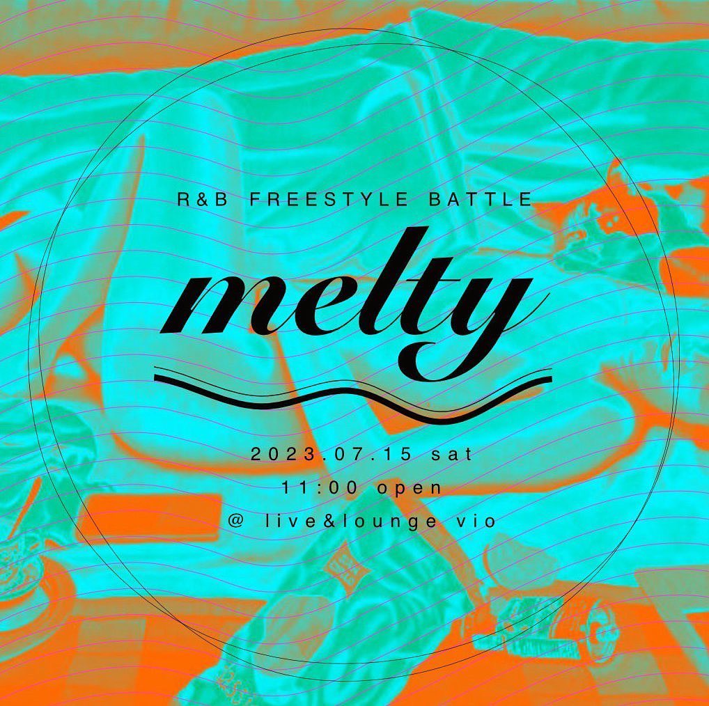 ” melty vol.3 “ <br>R&B音源限定フリースタイルバトル&party